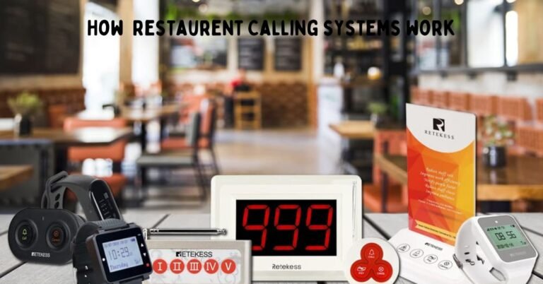 How Restaurant Calling Systems Work A Comprehensive Guide for Enhanced Customer Experience